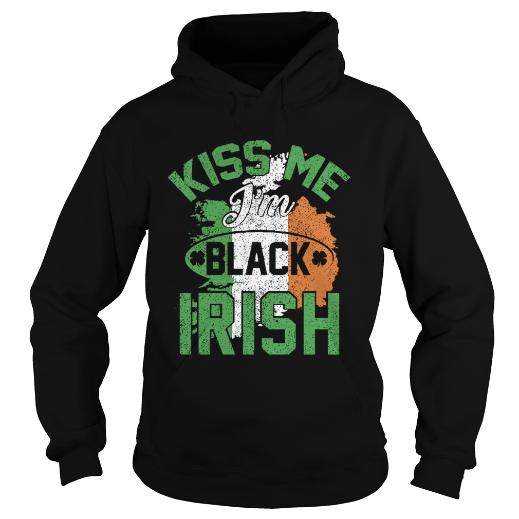 Kiss Me Im Black Irish Hoodie