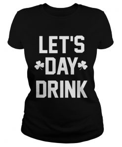 Let day drink  Classic Ladies