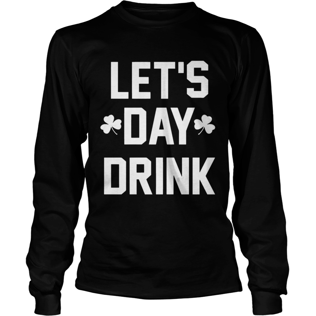 Let day drink LongSleeve