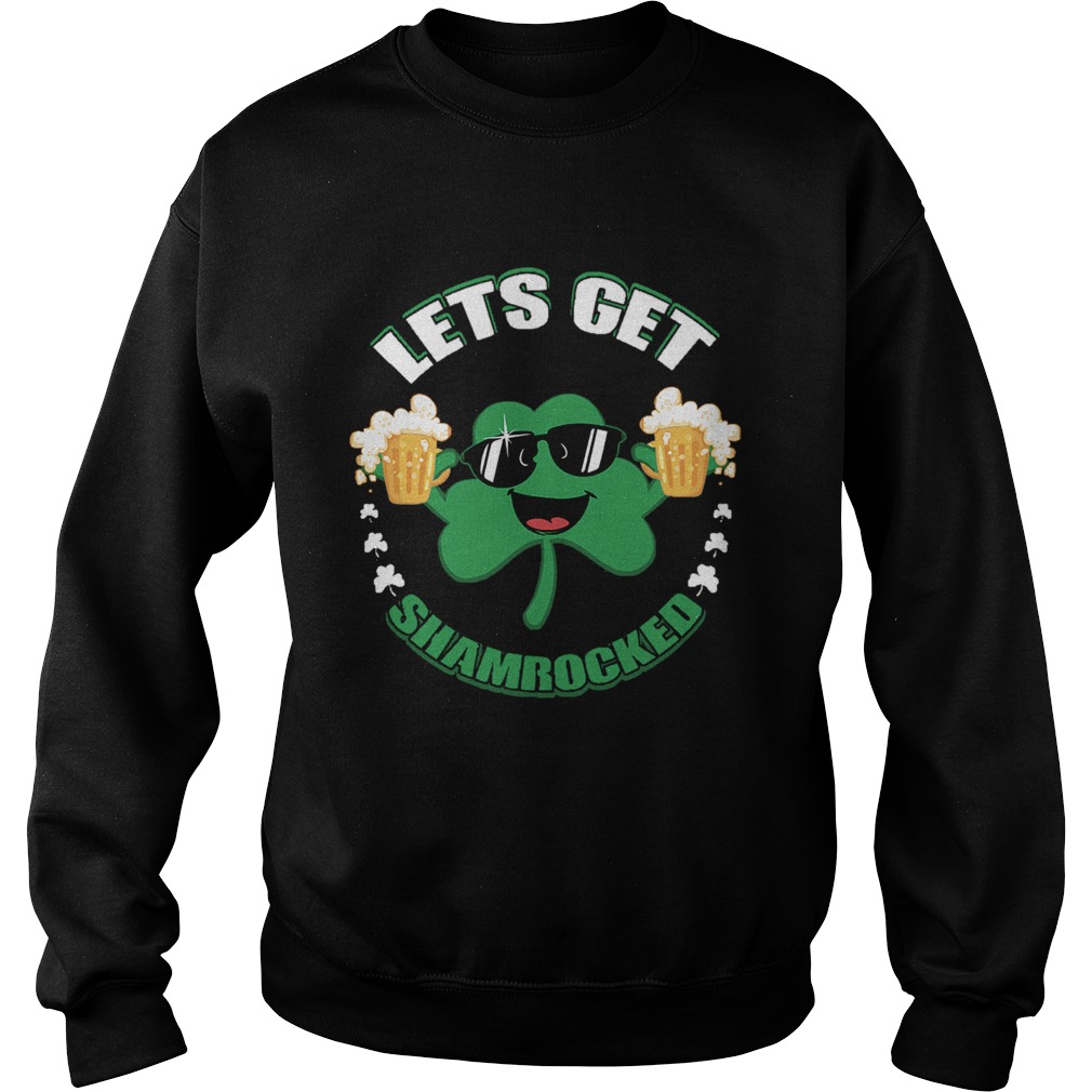 Lets Get Shamrocked Sweatshirt