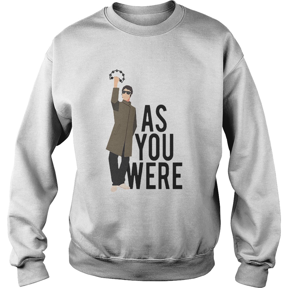Liam Gallagher as you were Sweatshirt