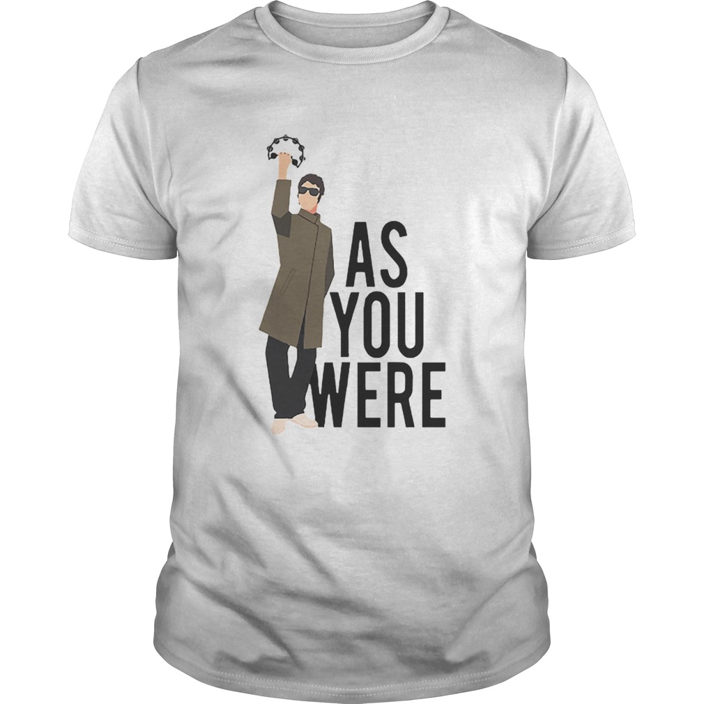 Liam Gallagher as you were shirt