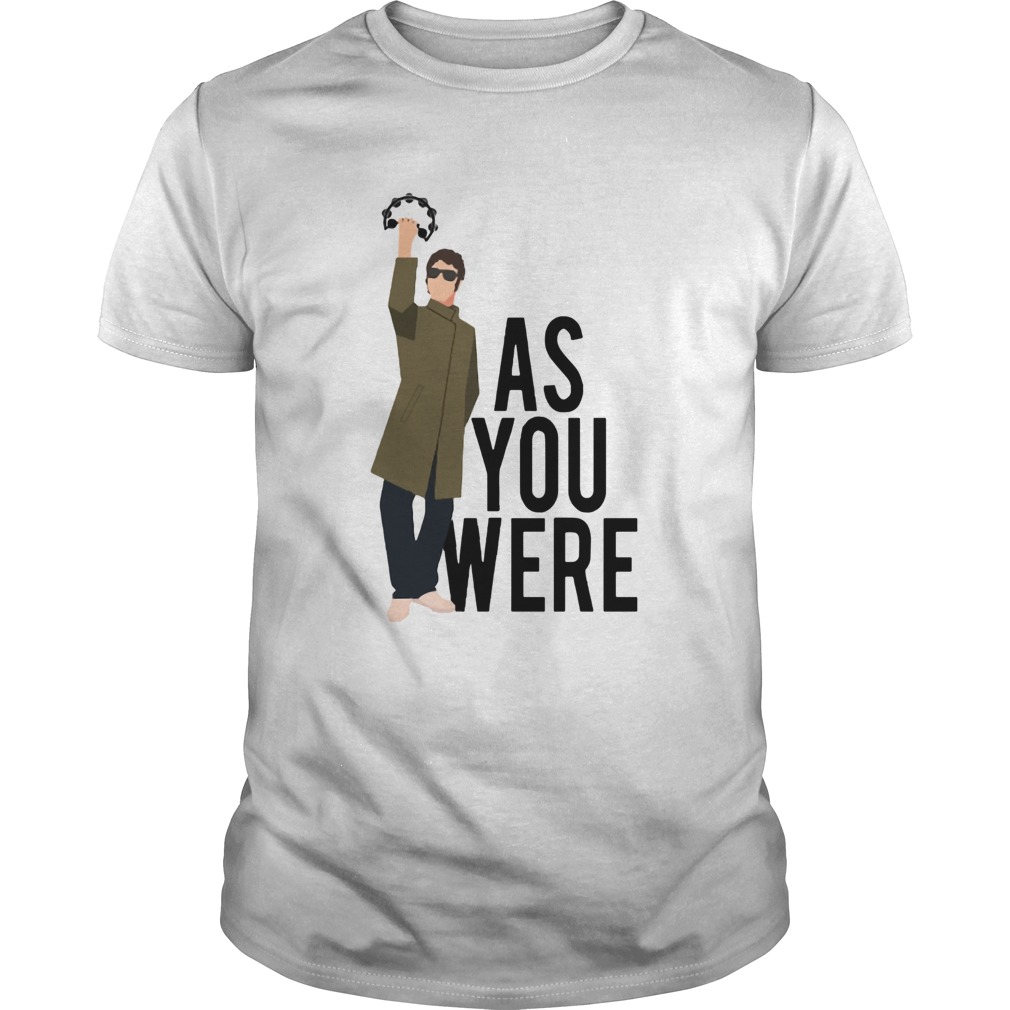 Liam Gallagher as you were shirt