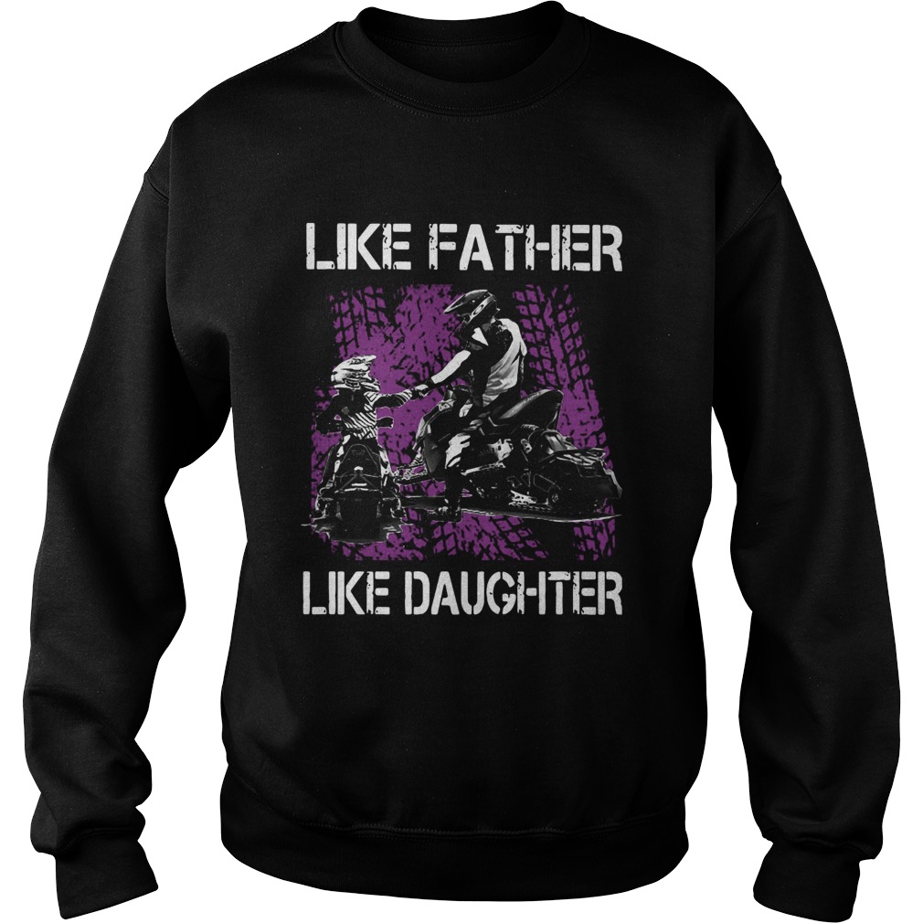 Like Father Like Daughter Motorbikes Sweatshirt
