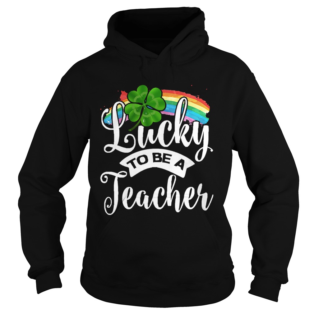Lucky To Be A Teacher St Hoodie