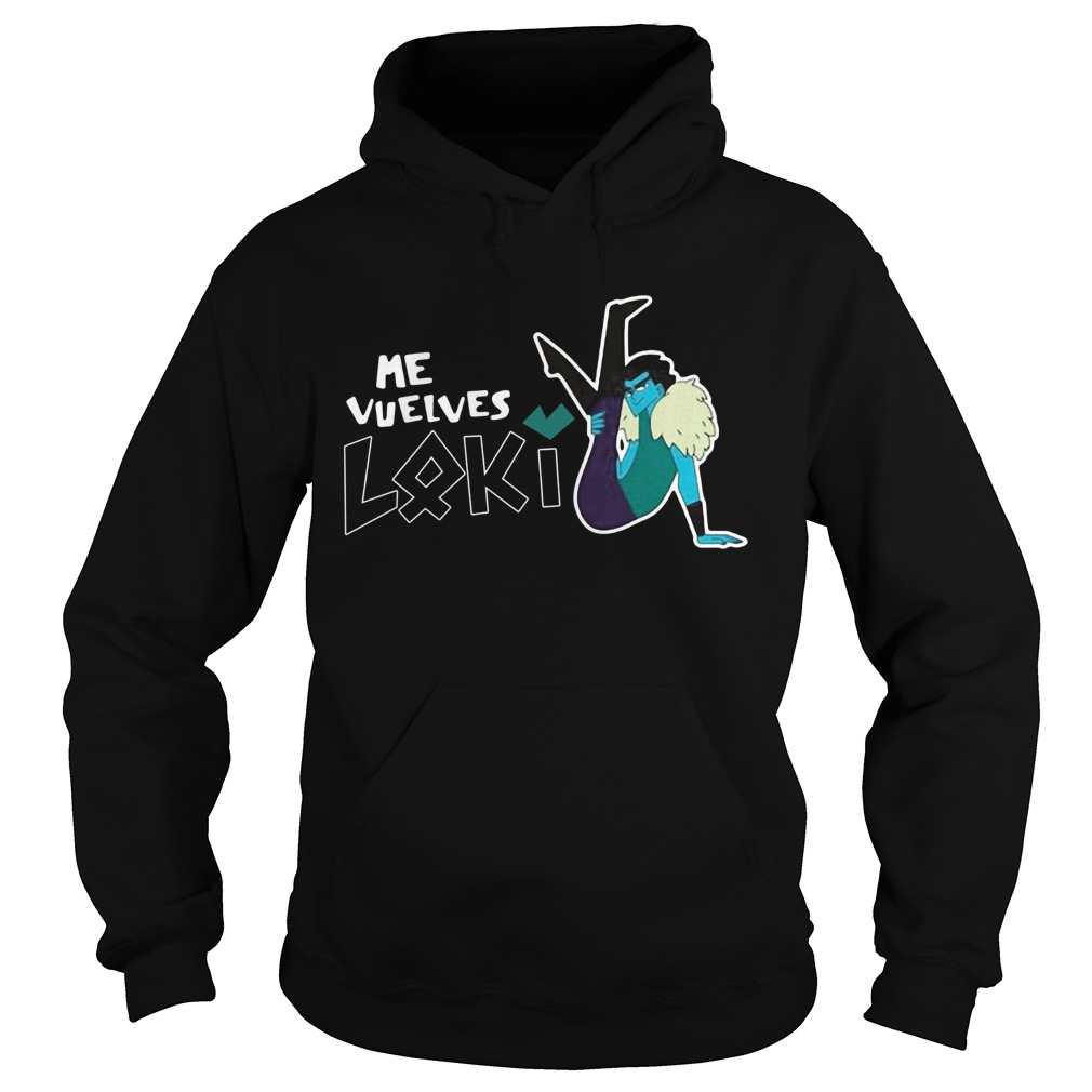 Me Vuelves Loki Hoodie