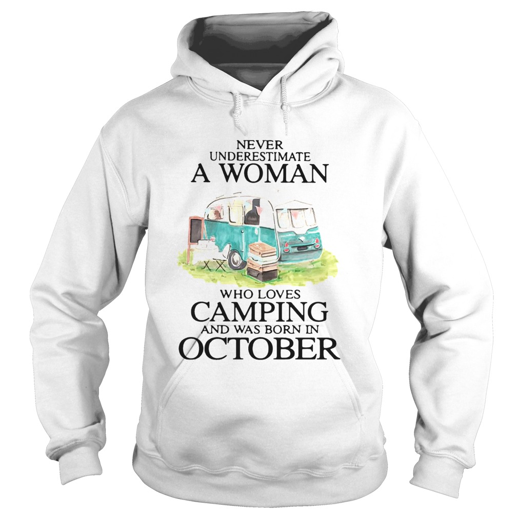 Never Underestimate A Woman Who Loves Camping And Was Born In October Hoodie