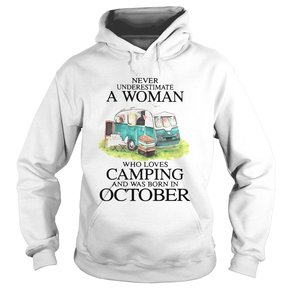 Never Underestimate A Woman Who Loves Camping And Was Born In October Hoodie