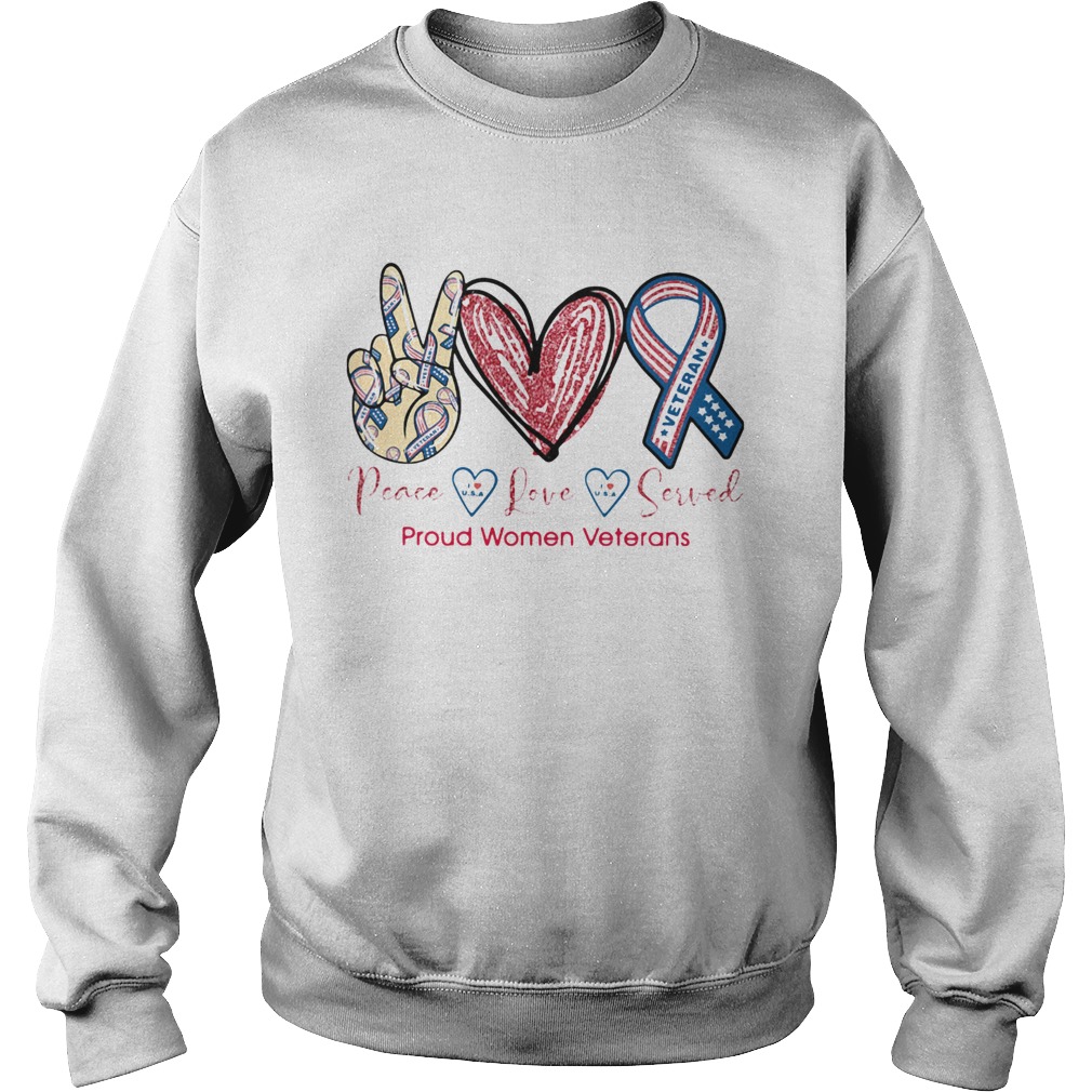 Peace love served Proud Women Veterans Sweatshirt