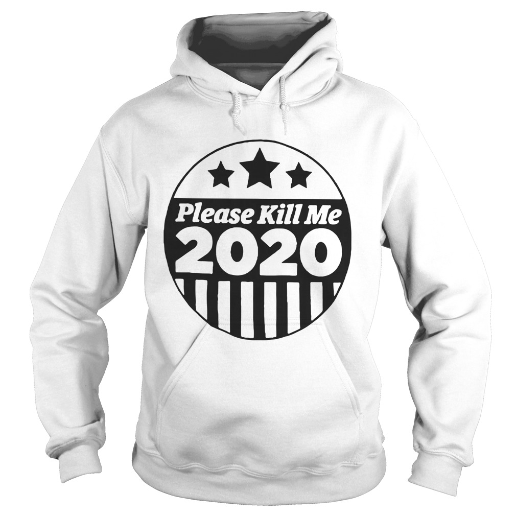 Please Kill Me 2020 Hoodie