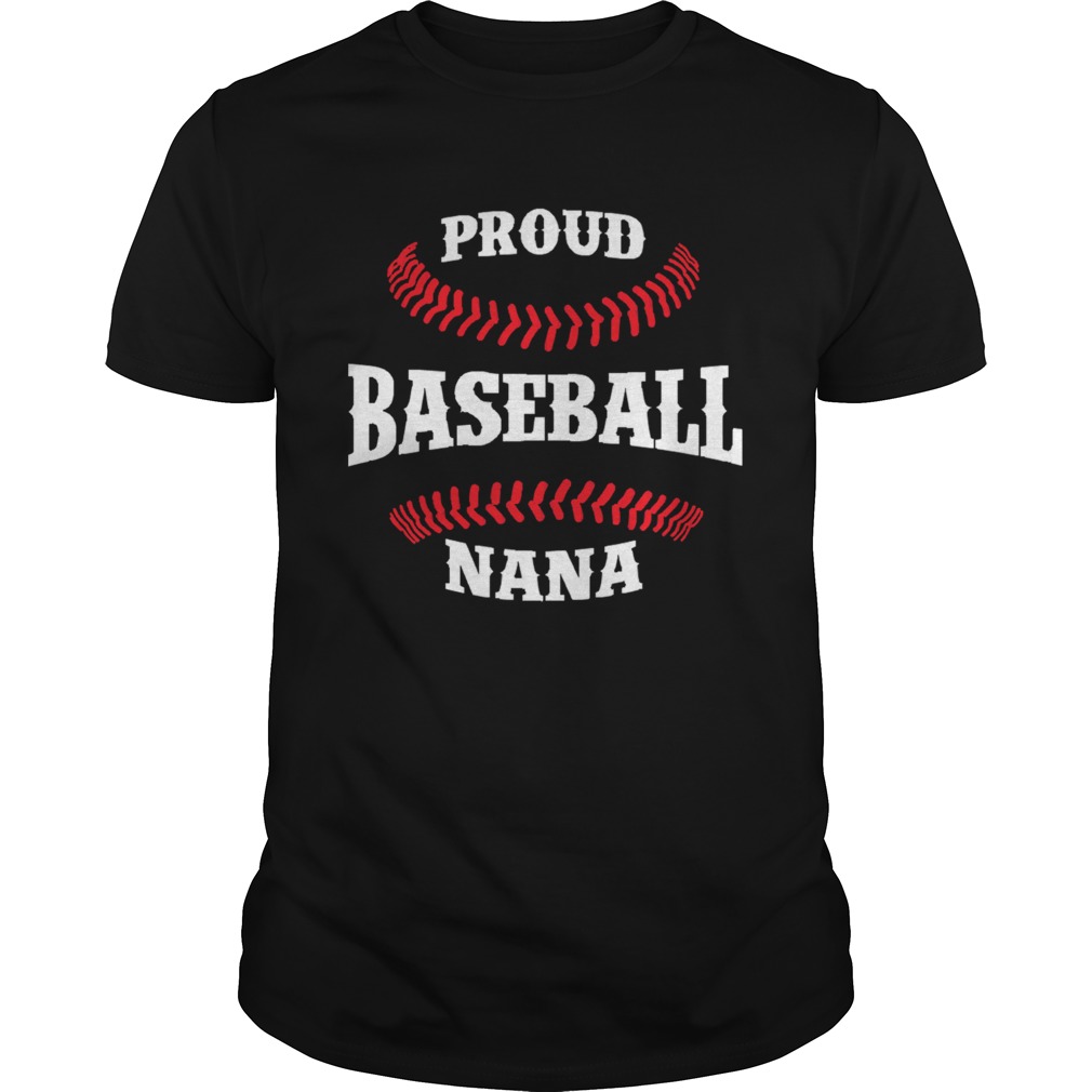 Proud Baseball Nana shirt