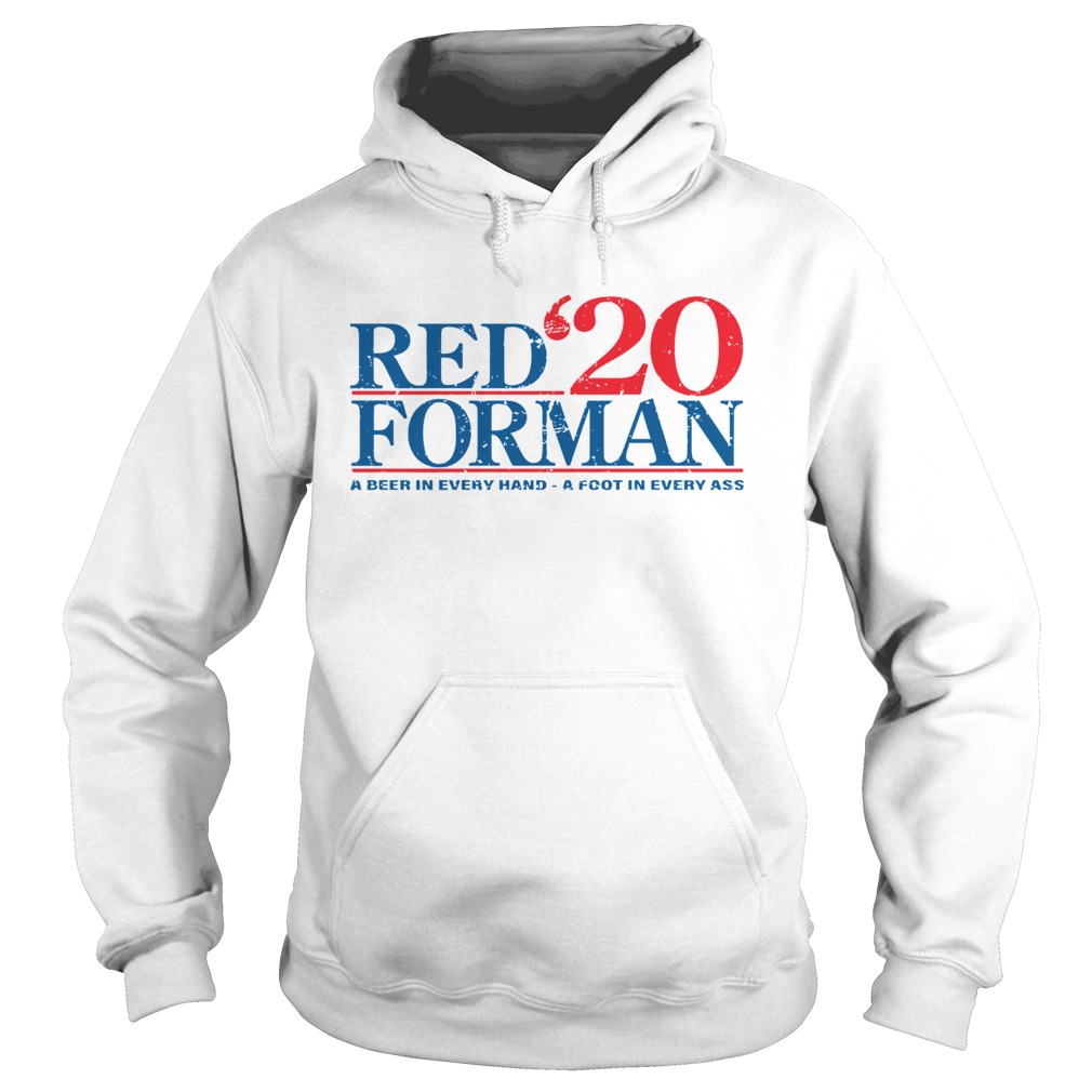 Red20 Forman a Beer In Every Hand A Foot In Every Ass Hoodie