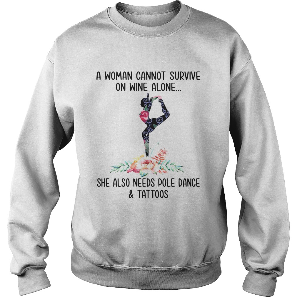She Also Needs Pole Dance And Tattoos Sweatshirt