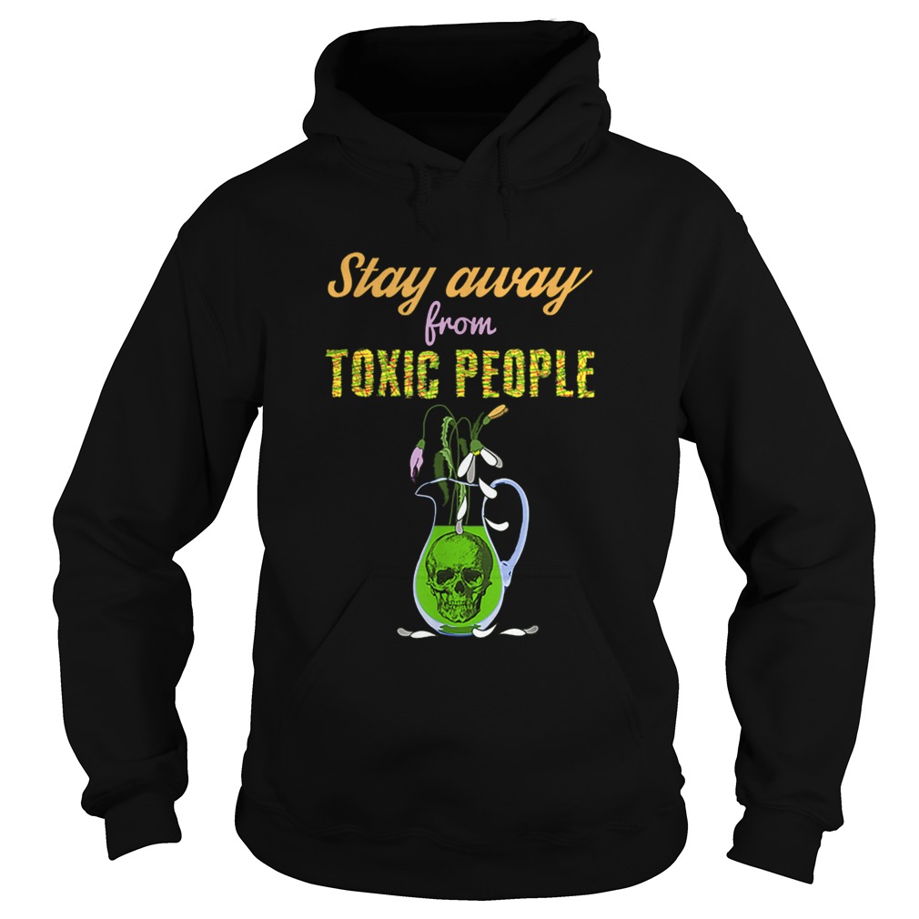 Skull And Flowers Sarcastic Stay Away From Toxic People Hoodie