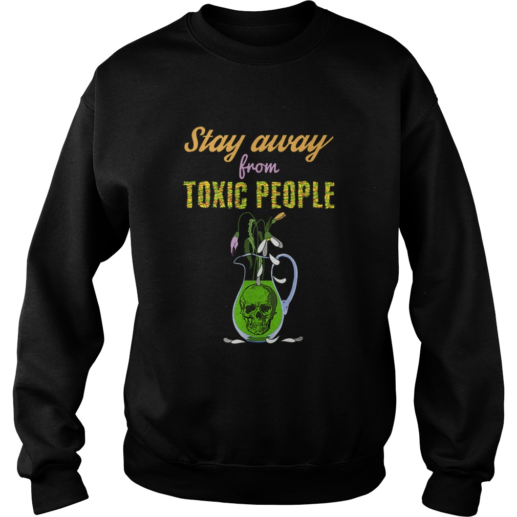 Skull And Flowers Sarcastic Stay Away From Toxic People Sweatshirt
