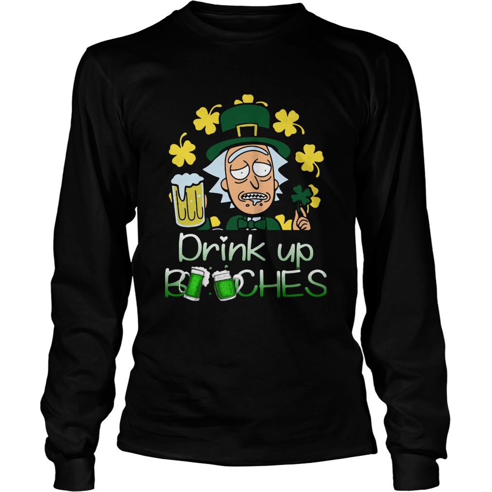 St Patricks Day Rick Sanchez Drink Up Bitches LongSleeve