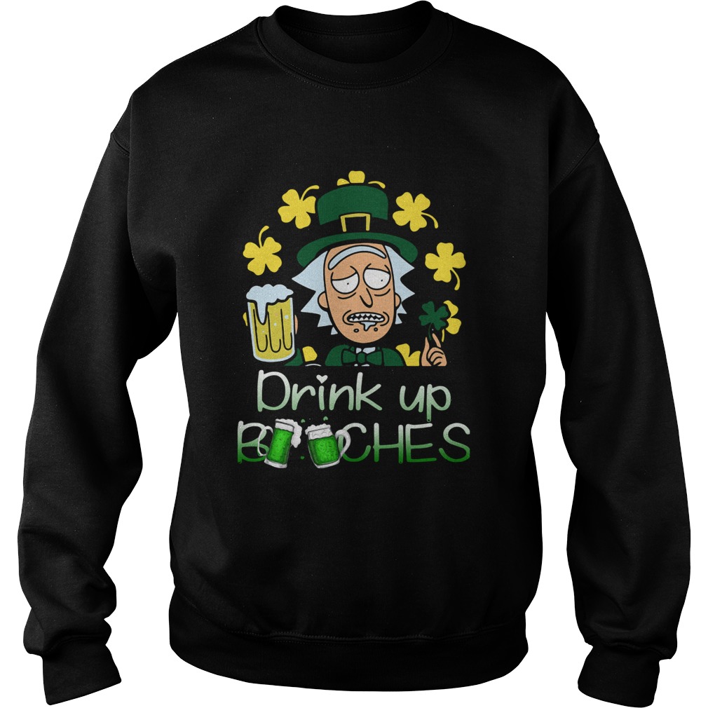 St Patricks Day Rick Sanchez Drink Up Bitches Sweatshirt