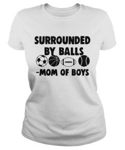Surrounded By Balls Mom Of Boys  Classic Ladies