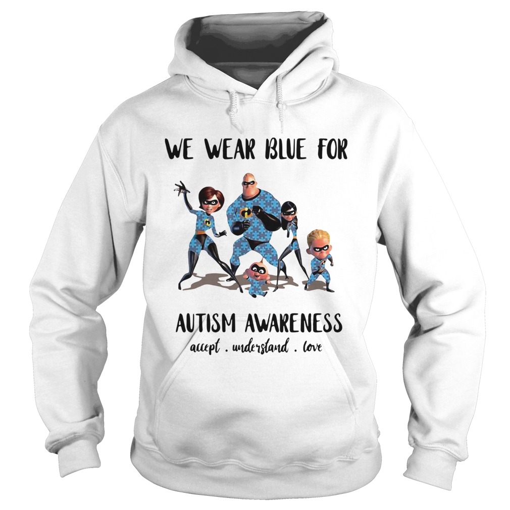 The Incredibles we wear blue for Autism awareness accept Hoodie