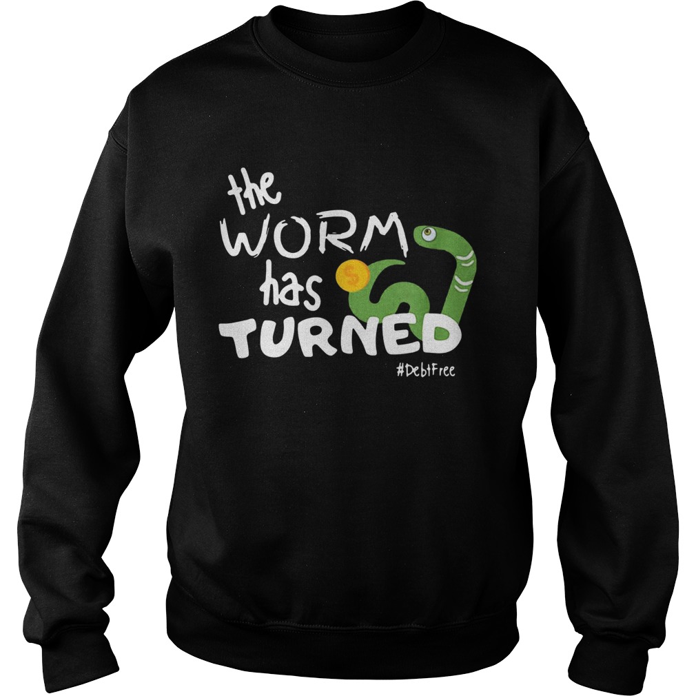 The Worm Has Turned Sweatshirt