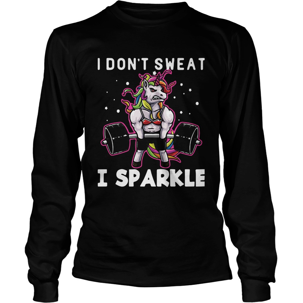 Unicorn I Dont Sweat I Sparkle LongSleeve