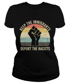 Vintage Keep The Immigrants Deport The Racists  Classic Ladies