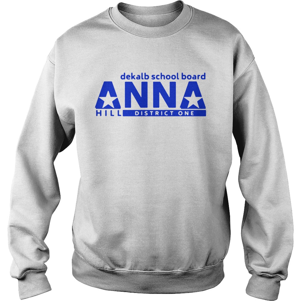 Vote Anna Hill District 1 Boe Put A CPA To Work For You Sweatshirt