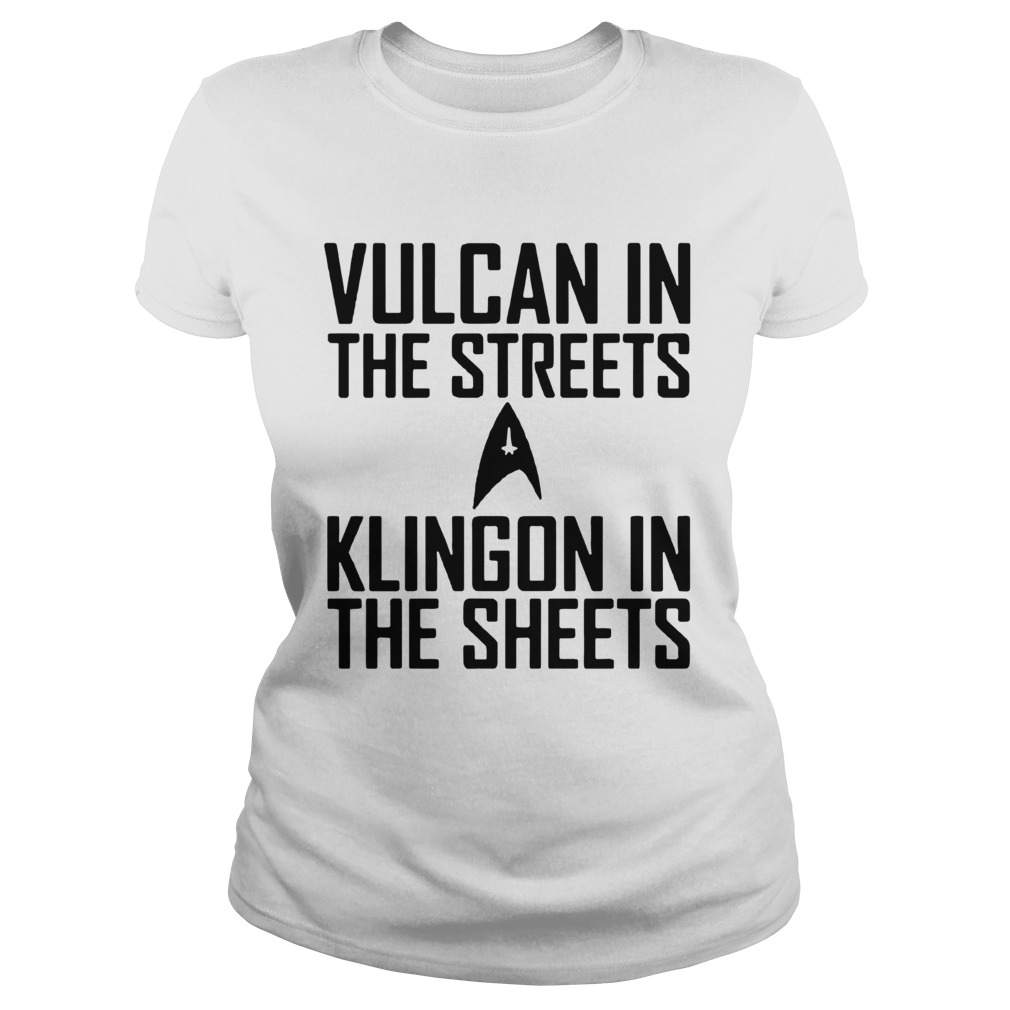 Vulcan In The Streets Klingon In The Sheets Classic Ladies