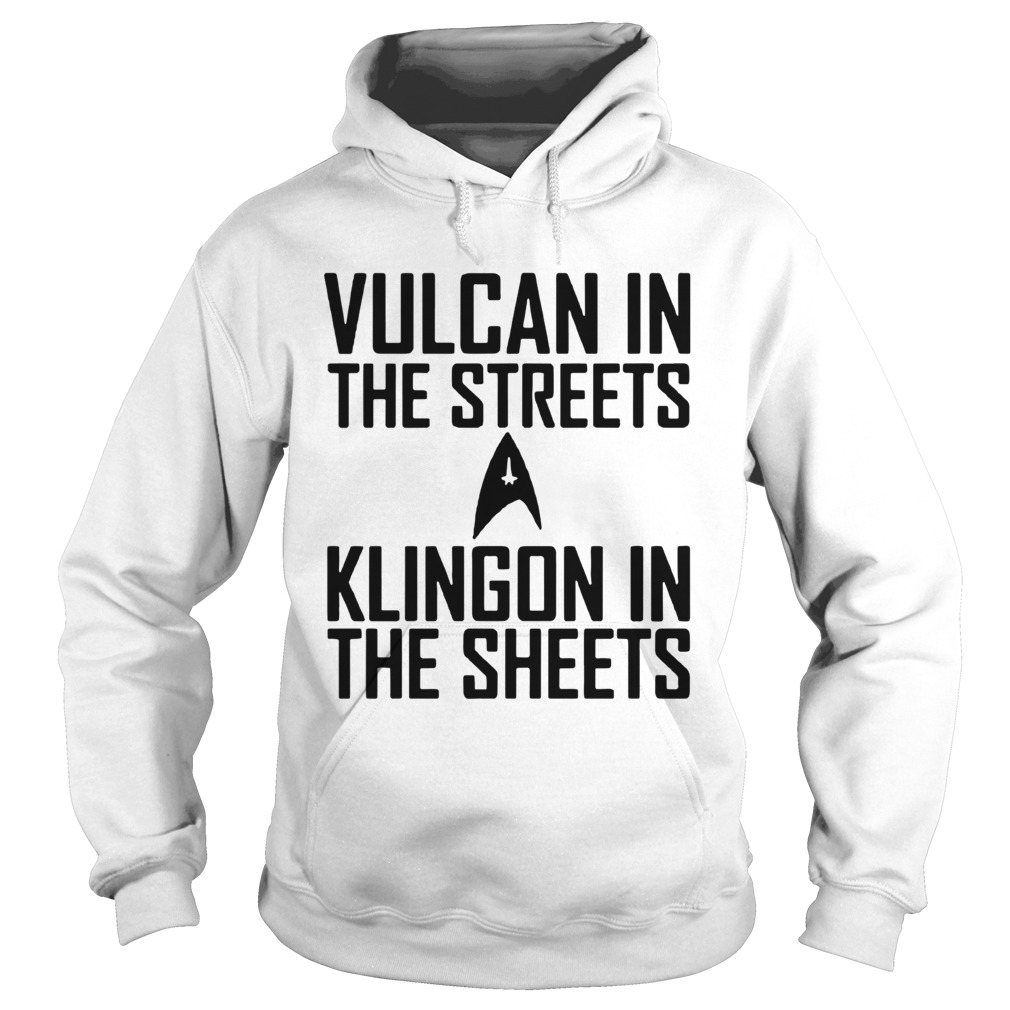 Vulcan In The Streets Klingon In The Sheets Hoodie