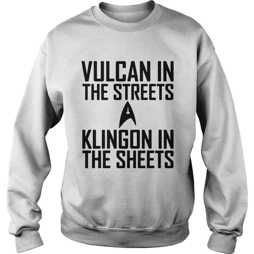 Vulcan In The Streets Klingon In The Sheets Sweatshirt