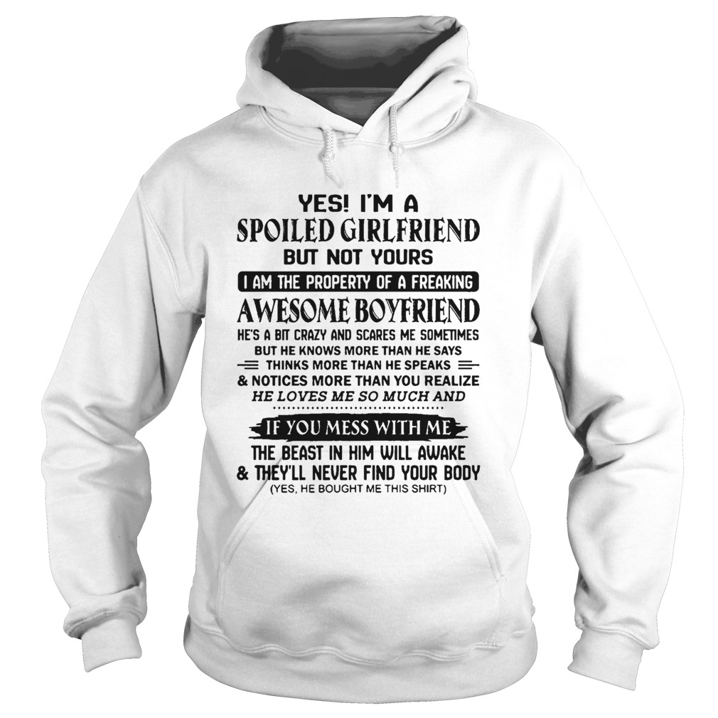 Yes Im A Spoiled Girlfriend But Not Your Awesome Boyfriend Dont Mess With Me Hoodie