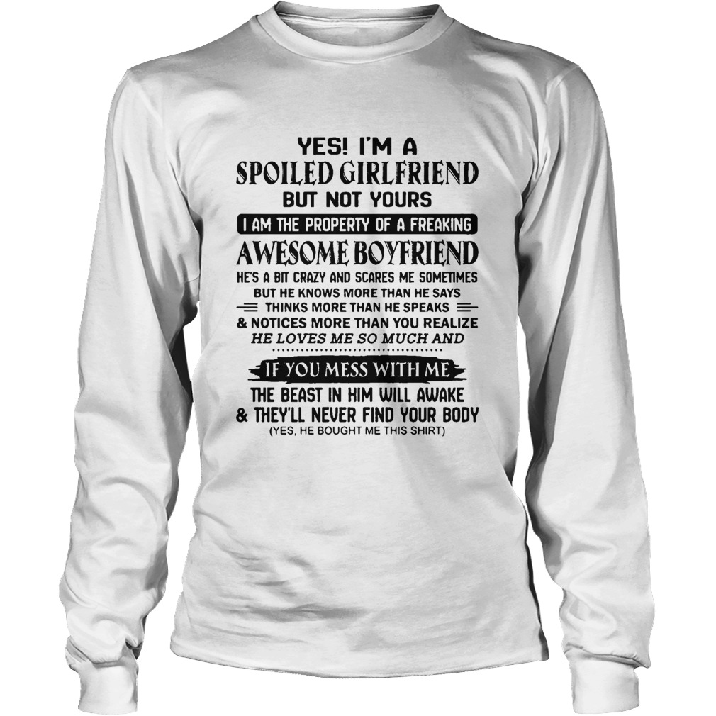 Yes Im A Spoiled Girlfriend But Not Your Awesome Boyfriend Dont Mess With Me LongSleeve
