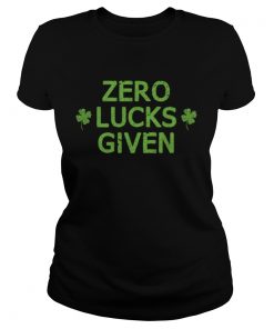 Zero Lucks Given Funny St Patricks Day Men Women Boys Girls  Classic Ladies