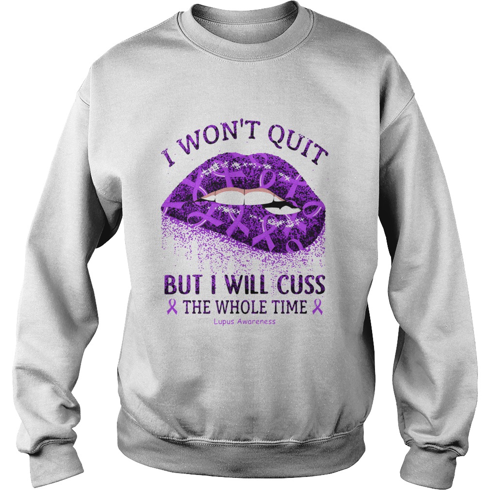 1584158159I Wonâ€™t Quit But I Will Cuss The Whole Time Lupus Awareness Sweatshirt