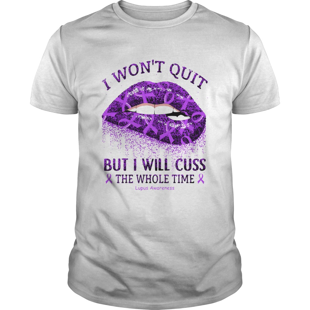 1584158159I Wonâ€™t Quit But I Will Cuss The Whole Time Lupus Awareness shirt