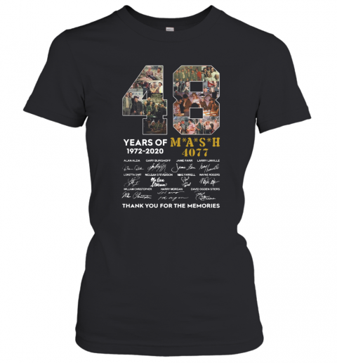 48 Years Of 1972 2020 Mash 4077 Signatures Thank You For The Memories T-Shirt Classic Women's T-shirt
