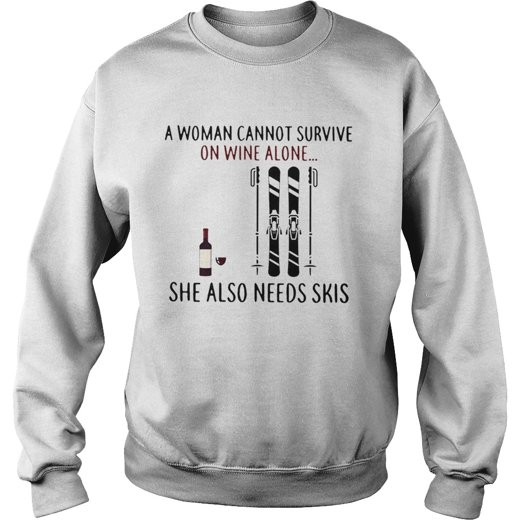 A Cannot Survive On Wine Alone She Also Needs Sweatshirt