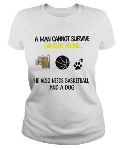 A Man Cannot Survive On Beer Alone He Also Needs Basketball And A Dog  Classic Ladies