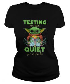 Baby Yoda testing we are Quiet you must be  Classic Ladies