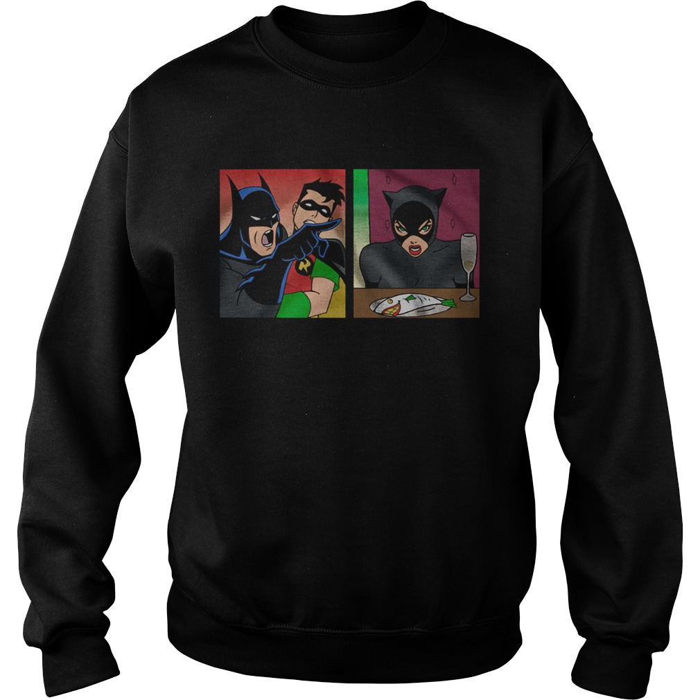 Batman Yelling At Catwoman Sweatshirt
