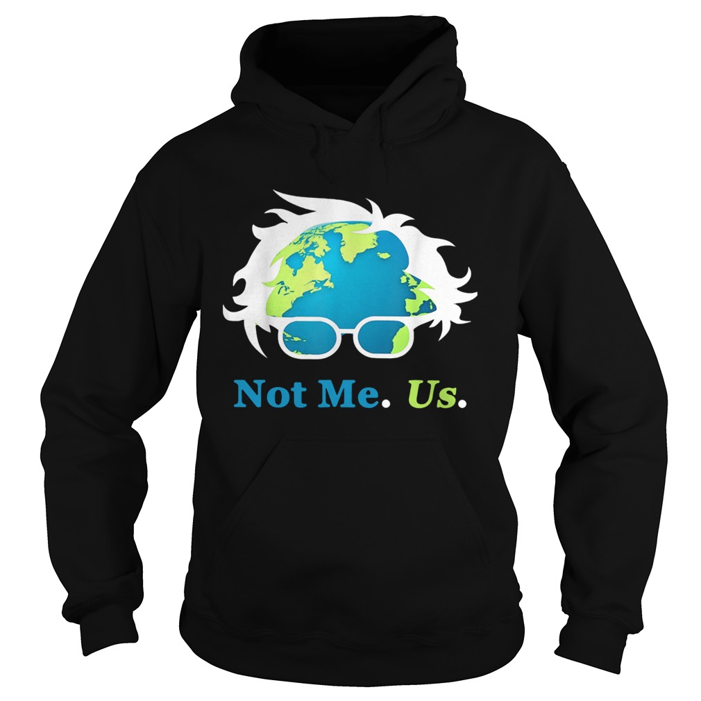 Bernie Sanders Not Me Us Hoodie