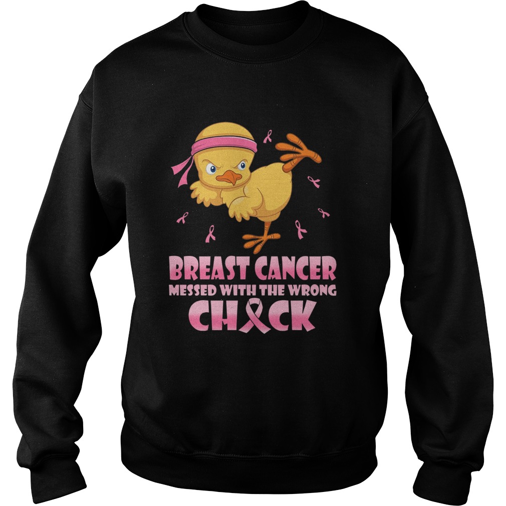 Chicken Breast Cancer messed with the wrong chick Sweatshirt