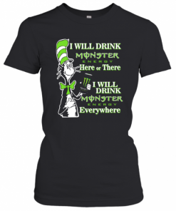 Dr Seuss I Will Drink Monster Here Or There T-Shirt Classic Women's T-shirt