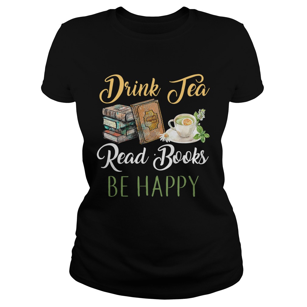 Drink Tea Read Books Be Happy Classic Ladies