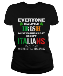 Everyone Is Irish Except Italians On St Patricks Day  Classic Ladies