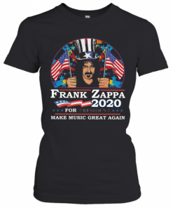 Frank Zappa 2020 For President Make Music Great Again T-Shirt Classic Women's T-shirt