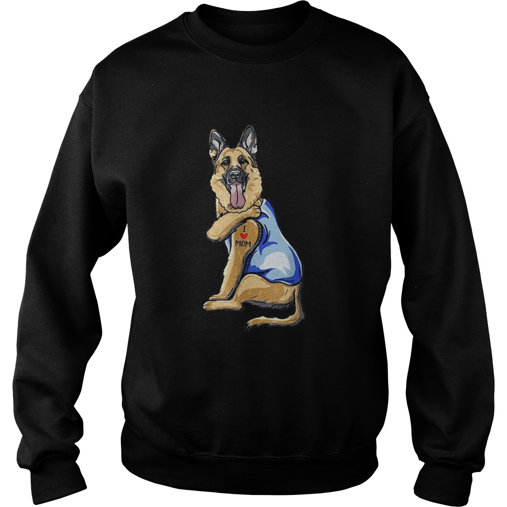 German Shepherd Dog Tattoo I Love Mom Sweatshirt