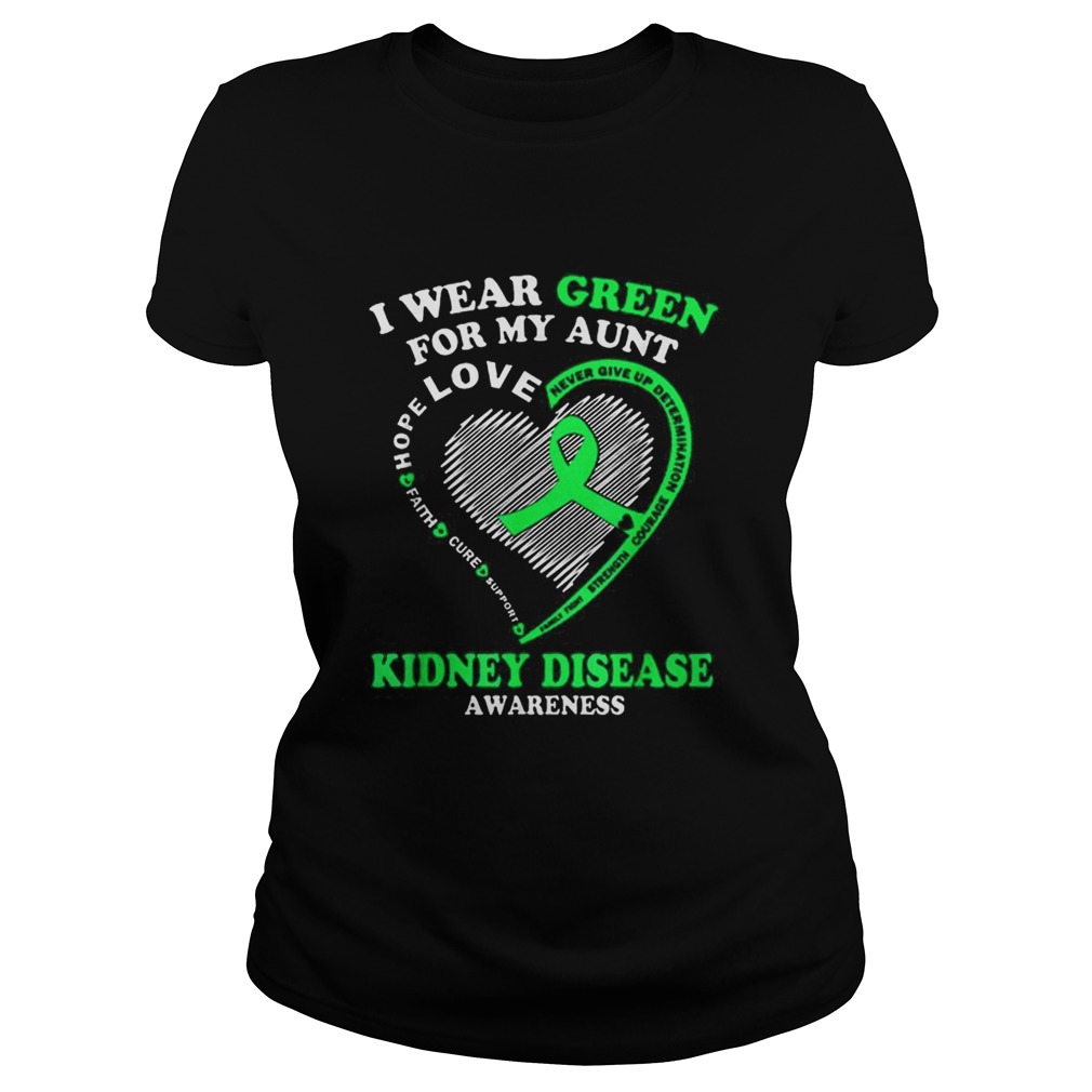 I Wear Green For My Aunt Kidney Disease Awareness Classic Ladies