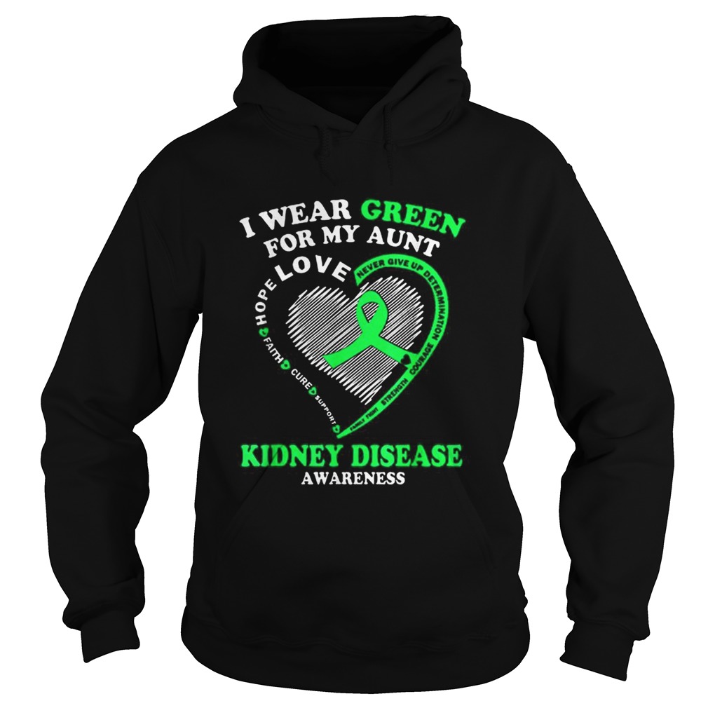 I Wear Green For My Aunt Kidney Disease Awareness Hoodie