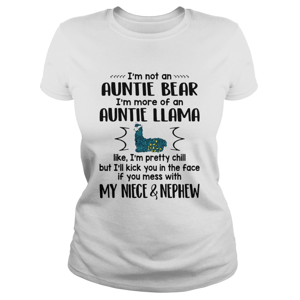 Im Not An Auntie Bear Im More Of An Auntie Llama My Niece And Nephew Classic Ladies